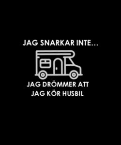 Snarkar Inte Husbil